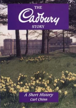 Image of The Cadbury Story by Carl Chinn Paperback