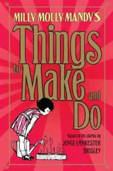 Image of Milly-Molly-Mandys Things to Make and Do by Samantha Hay Hardback
