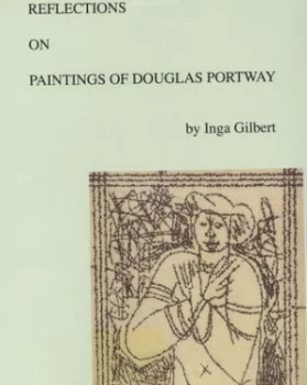Image of Reflections on Paintings of Douglas Portway by Inga Gilbert Book
