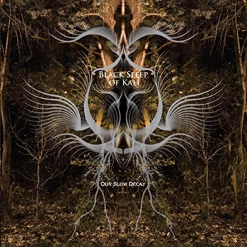 Image of Black Sleep Of Kali - Our Slow Decay CD
