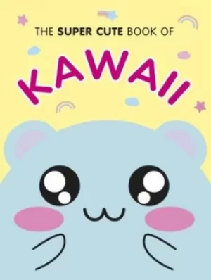 Image of The super cute book of kawaii by Marceline Smith