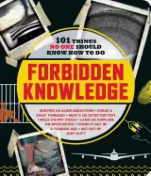 Image of forbidden knowledge 101 things no one should know how to do