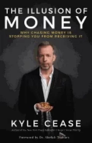 Image of illusion of money why chasing money is stopping you from receiving it