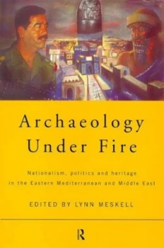Image of Archaeology under Fire by Lynn Meskell Book