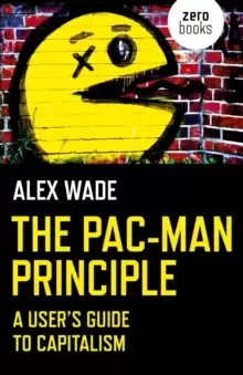 Image of Pac-Man Principle, The - A User`s Guide to Capitalism