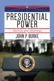 Image of Presidential Power Theories and Dilemmas