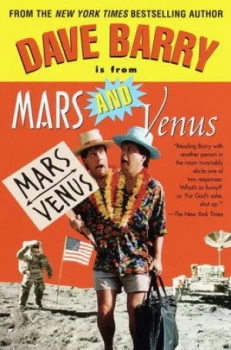 Image of Dave Barry Is from Mars and Venus by Dave Barry Paperback