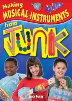 Image of Making Musical Instruments from Junk by Nick Penny