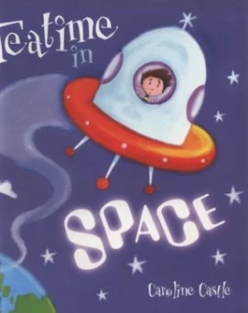 Image of Teatime in Space by Caroline Castle Paperback