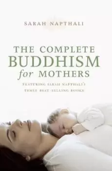 Image of The Complete Buddhism for Mothers by Sarah Napthali