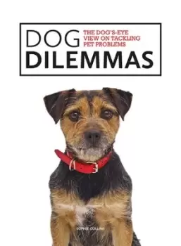 Image of Dog dilemmas by Sophie Collins