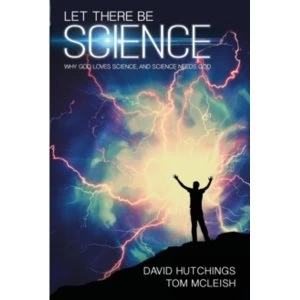 Image of Let There be Science: Why God Loves Science, and Science Needs God by Tom McLeish, David Hutchings (Paperback, 2017)