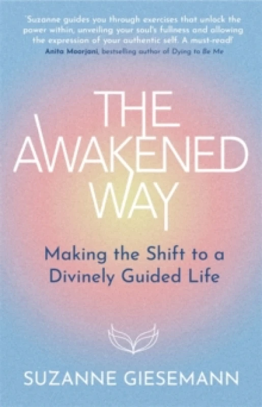 Image of The Awakened Way : Making the Shift to a Divinely Guided Life Paperback / softback