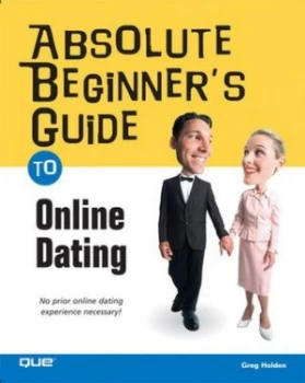 Image of Absolute Beginners Guide to Online Dating by Greg Holden Book