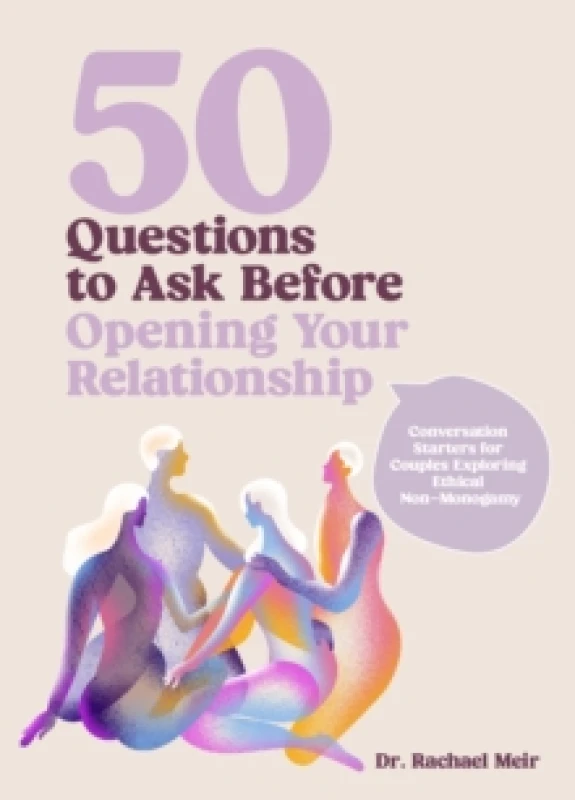 Image of 50 Questions to Ask Before Opening Your Relationship : Conversation Starters for Couples Exploring Ethical Nonmonogamy Hardback