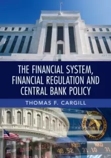 Image of The Financial System, Financial Regulation and Central Bank Policy