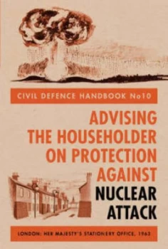 Image of Advising the Householder on Protection against Nuclear Attack. by Great Britain and Great Britain Hardback