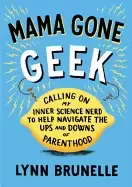 Image of mama gone geek calling on my inner science nerd to help navigate the ups an