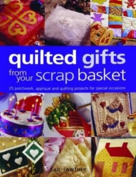 Image of Quilted Gifts from Your Scrap Basket by Gail Lawther Paperback
