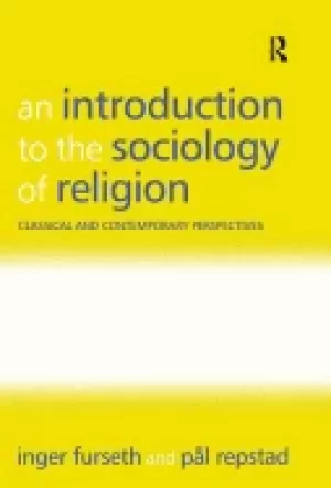 Image of introduction to the sociology of religion classical and contemporary perspe