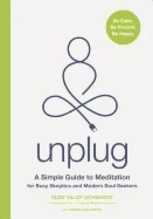 Image of unplug a simple guide to meditation for busy skeptics and modern soul seeke