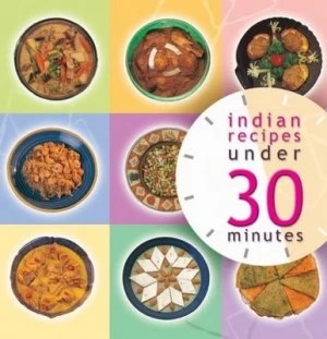 Image of Indian Recipes under 30 Minutes by Bina Parasramka Hardback