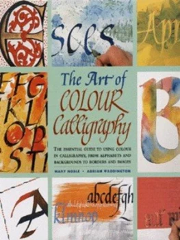 Image of The Art of Color Calligraphy by Mary Noble and Adrian Waddington Hardback