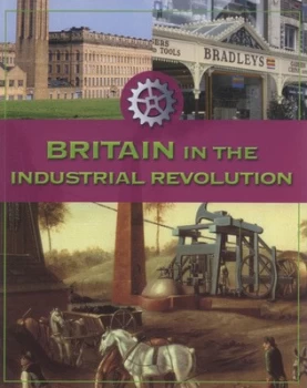 Image of Britain in the Industrial Revolution by Fiona Macdonald Paperback