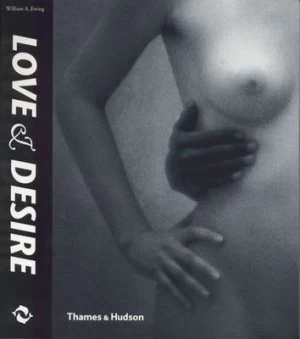 Image of Love and Desire by William A. Ewing Paperback