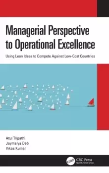 Image of Managerial Perspective to Operational Excellence : Using Lean Ideas to Compete Against Low-Cost Countries