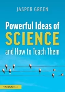 Image of Powerful Ideas of Science and How to Teach Them