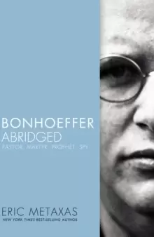 Image of Bonhoeffer Abridged : Pastor, Martyr, Prophet, Spy