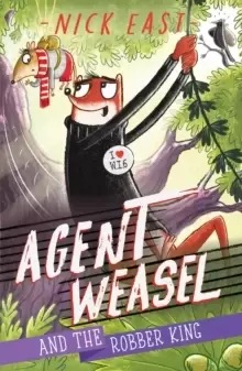 Image of Agent Weasel and the Robber King : Book 3