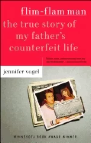 Image of flim flam man the true story of my fathers counterfeit life