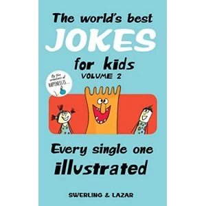 Image of The World's Best Jokes for Kids Volume 2 Every Single One Illustrated Paperback / softback 2019