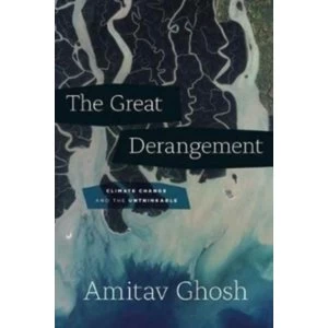 Image of The Great Derangement : Climate Change and the Unthinkable