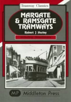 Image of Margate and Ramsgate Tramways by Robert J Harley Hardback