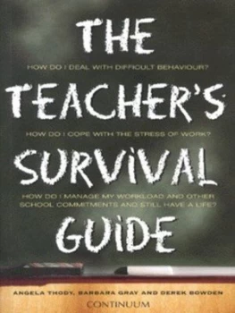 Image of The Teachers Survival Guide by Angela Thody and Barbara Gray and Derek Bowden and Graham Welch Book
