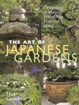 Image of The Art of Japanese Gardens by Herb L Gustafson Hardback