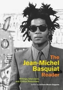 Image of The Jean-Michel Basquiat Reader : Writings, Interviews, and Critical Responses