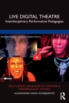Image of Live Digital Theatre : Interdisciplinary Performative Pedagogies