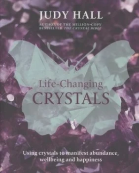 Image of Life-Changing Crystals by Judy Hall Paperback