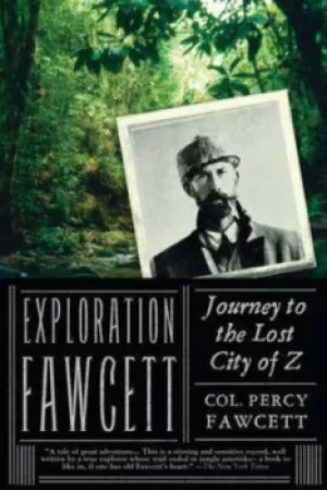 Image of Exploration Fawcett by Percy Fawcett