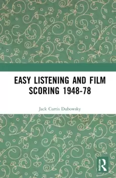 Image of Easy Listening and Film Scoring 1948-78