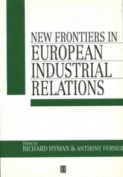 Image of New Frontiers in European Industrial Relations by Richard Hyman Book