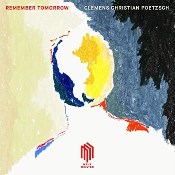 image of Poetzsch,Clemens Christian - Clemens Christian Poetzsch: Remember Tomorrow CD