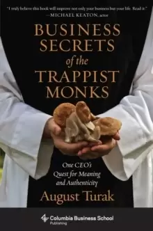 Image of Business Secrets of the Trappist Monks : One CEO's Quest for Meaning and Authenticity