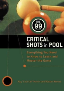 Image of The 99 Critical Shots in Pool by Ray Martin Paperback