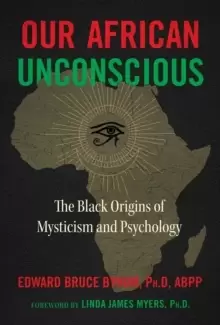Image of Our African Unconscious : The Black Origins of Mysticism and Psychology