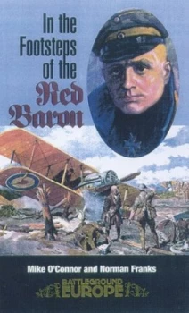 Image of In the Footsteps of the Red Baron by Mike Oconnor and Norman L. R Franks Book